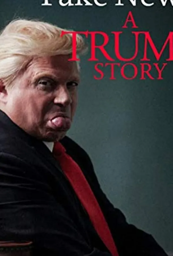 Fake News: A Trump Story